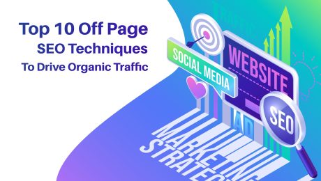 Top 10 Off Page SEO Techniques To Drive Organic Traffic