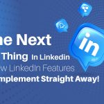 4 New LinkedIn Features in 2022